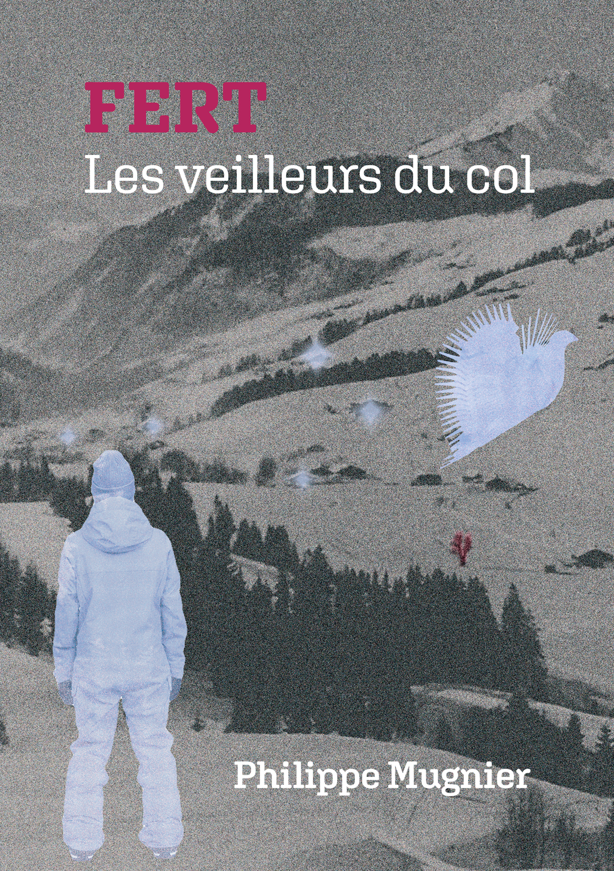 Couverture du roman FERT les veilleurs du col de Philippe Mugnier